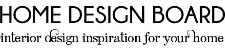 Home Design Board - Interior Design Inspiration